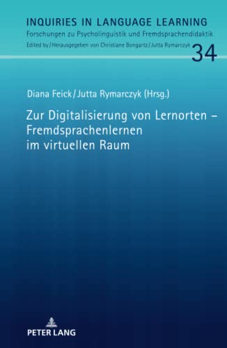 Zur Digitalisierung von Lernorten – Fremdsprachenlernen im virtuellen Raum (Inquiries in Language Learning, Band 34)