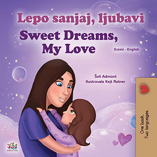 Sweet Dreams, My Love (Serbian English Bilingual Children's Book - Latin Alphabet) (Serbian English Bilingual Collection - Latin)
