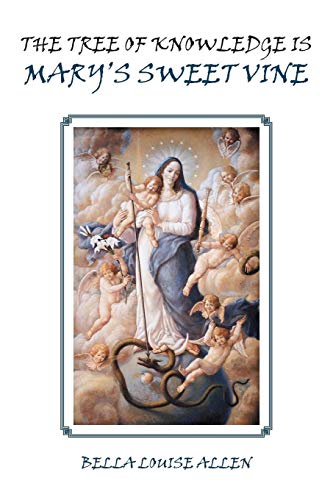 The Tree of Knowledge Is Mary’s Sweet Vine
