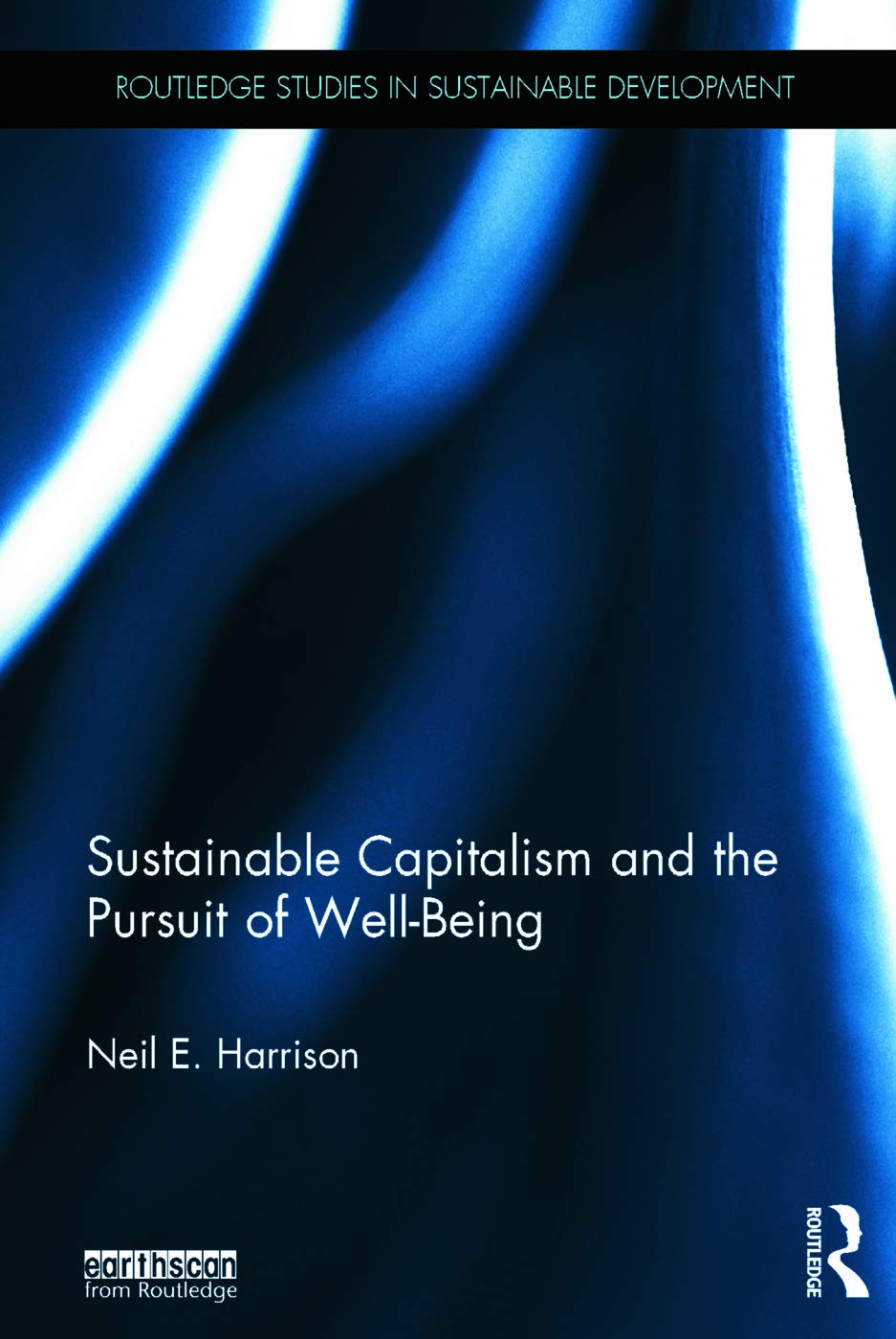 Sustainable Capitalism and the Pursuit of Well-Being (Routledge Studies in Sustainable Development)