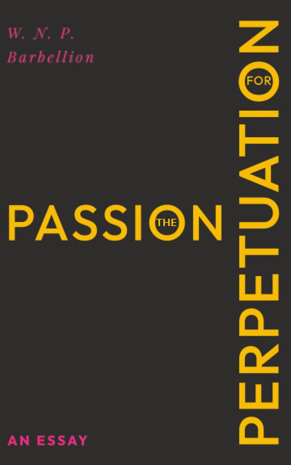 The Passion for Perpetuation