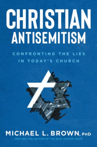 Christian Antisemitism: Confrontng the Lies in Today's Church
