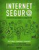 Internet segur@: La guía definitiva para disfrutar sin riesgos de la red (TÍTULOS ESPECIALES)