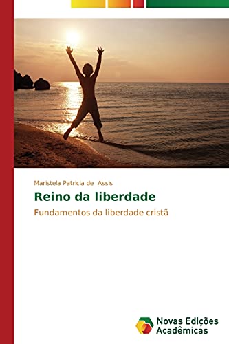 Reino da liberdade: Fundamentos da liberdade cristã