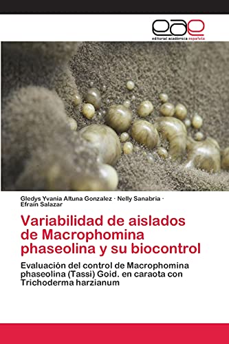 Variabilidad de aislados de Macrophomina phaseolina y su biocontrol: Evaluación del control de Macrophomina phaseolina (Tassi) Goid. en caraota con Trichoderma harzianum