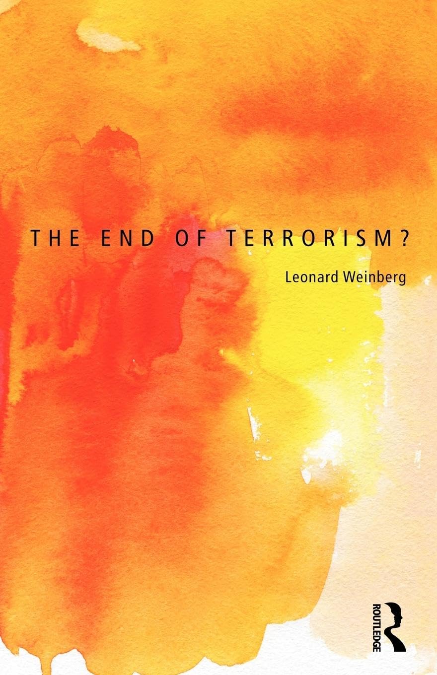The End of Terrorism? (Routledge Studies in Extremism and Democracy)