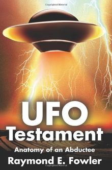 UFO Testament: Anatomy of an Abductee
