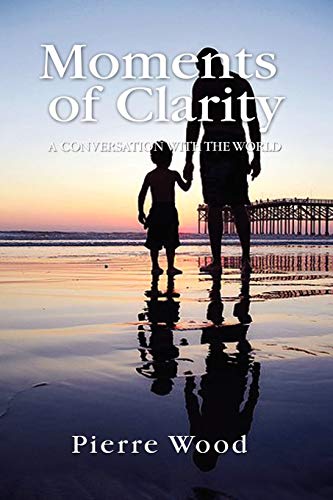 Moments of Clarity: A Conversation with the World