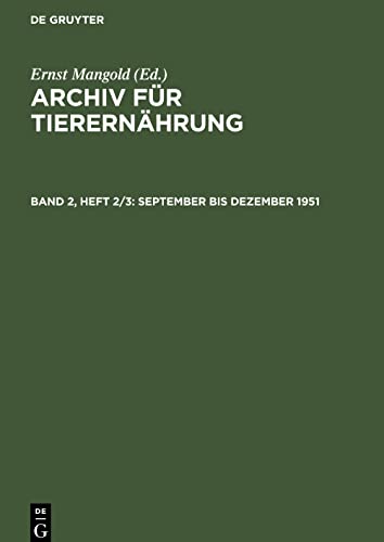 Archiv für Tierernährung, Band 2, Heft 2/3, September bis Dezember 1951