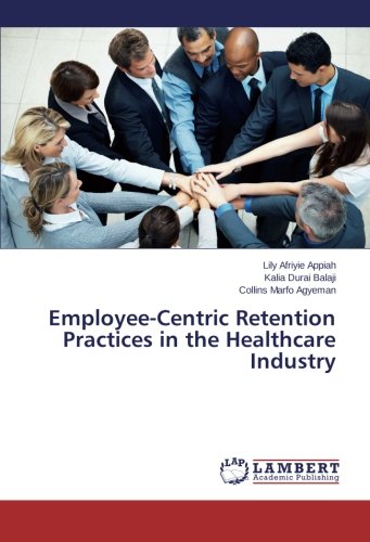 Employee-Centric Retention Practices in the Healthcare Industry