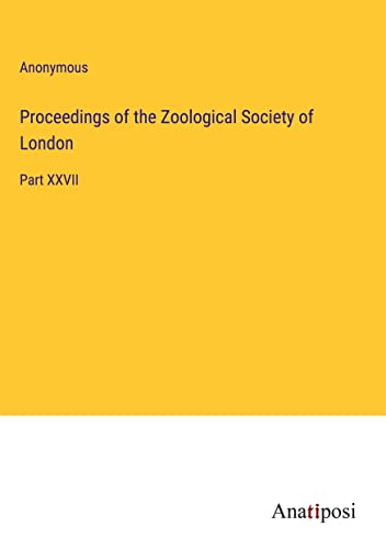 Proceedings of the Zoological Society of London: Part XXVII
