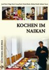 Kochen im Naikan: Vom Kochen, Essen und Verdauen im Naikan Haus Ötscherland