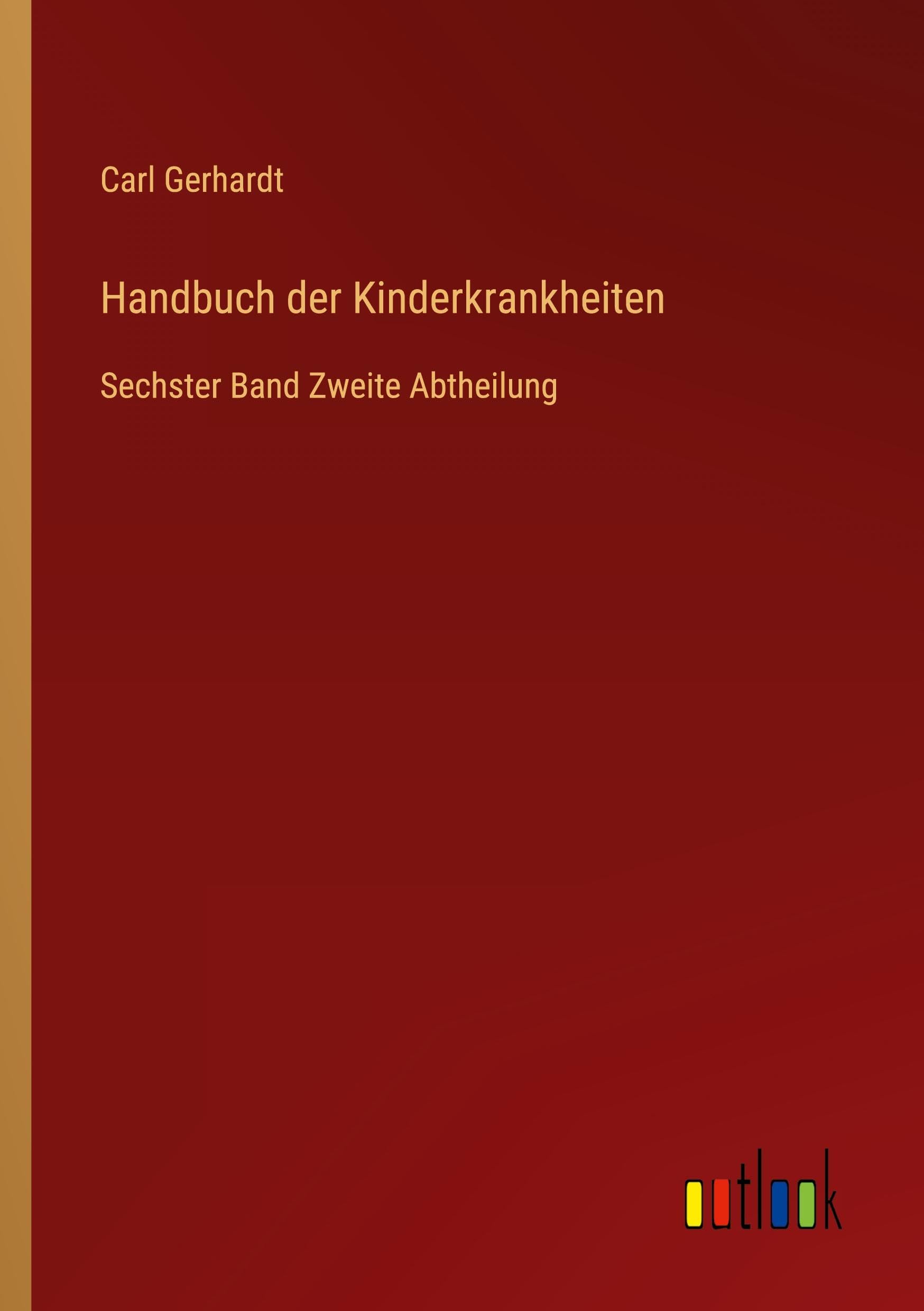Handbuch der Kinderkrankheiten: Sechster Band Zweite Abtheilung