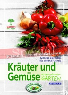 Kräuter und Gemüse. Garten kurz & gut spezial: aus dem naturnahen Garten