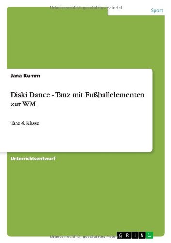 Diski Dance - Tanz mit Fußballelementen zur WM: Tanz 4. Klasse