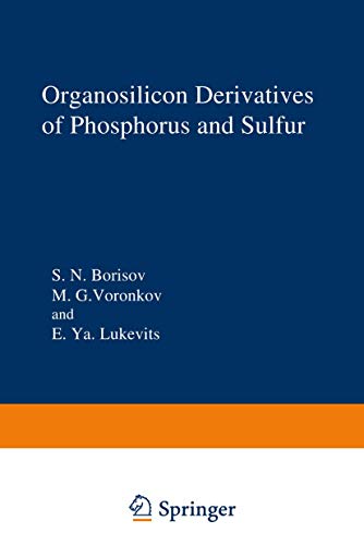 Organosilicon Derivatives of Phosporus and Sulphur (Monographs in Inorganic Chemistry)