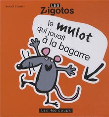 Le mulot qui jouait à la bagarre
