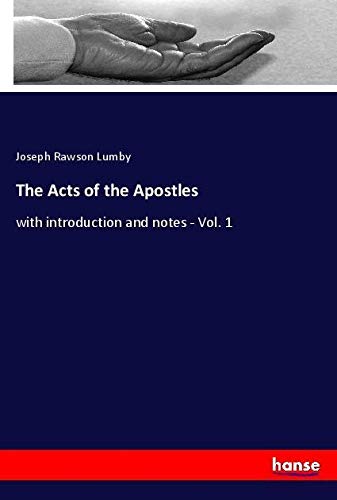 The Acts of the Apostles: with introduction and notes - Vol. 1