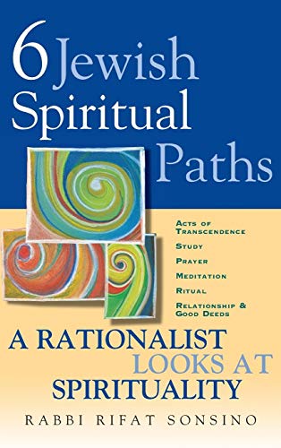 Six Jewish Spiritual Paths: A Rationalist Looks at Spirituality