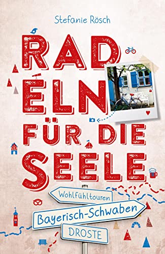 Rösch, Stefanie: Bayerisch-Schwaben. Radeln für die Seele