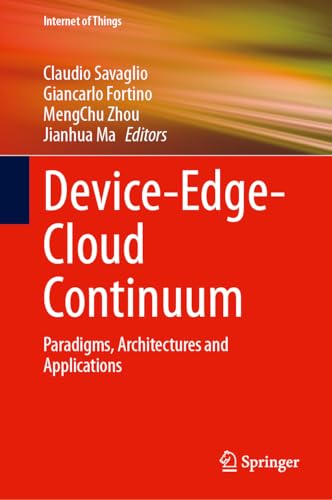 Device-Edge-Cloud Continuum: Paradigms, Architectures and Applications (Internet of Things)
