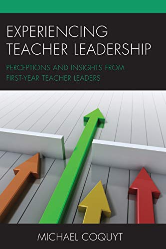 Experiencing Teacher Leadership: Perceptions and Insights from First-Year Teacher Leaders