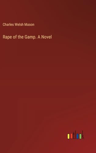 Rape of the Gamp. A Novel