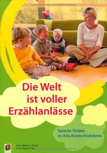Die Welt ist voller Erzählanlässe: Sprache fördern im Kita-Kinder-Erzählkreis
