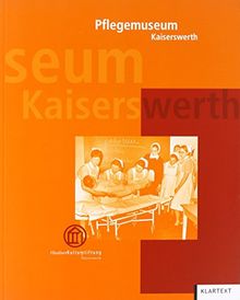 Pflegemuseum Kaiserswerth: Katalog zur Dauerausstellung