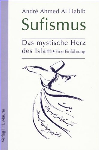 Sufismus Das Mystische Herz Des Islam Von Andre Al Habib
