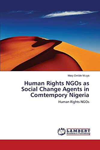 Human Rights NGOs as Social Change Agents in Comtempory Nigeria: Human Rights NGOs
