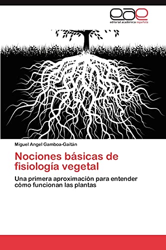 Nociones básicas de fisiología vegetal: Una primera aproximación para entender cómo funcionan las plantas