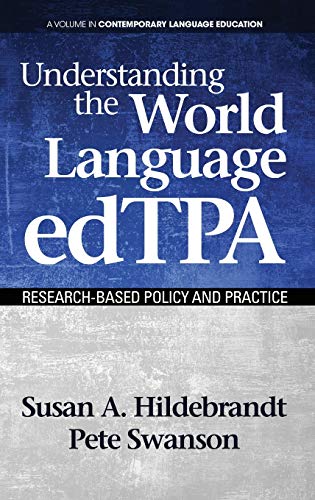 Understanding the World Language edTPA: Research¿Based Policy and Practice(HC) (Contemporary Language Education)