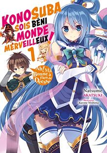 Konosuba : sois béni monde merveilleux !. Vol. 1. Ah ! Ma bonne à rien de déesse