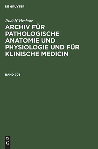 Rudolf Virchow: Archiv für pathologische Anatomie und Physiologie und für klinische Medicin. Band 203