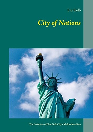 City of Nations: The Evolution of New York City's Multiculturalism