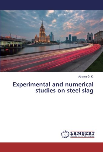 Experimental and numerical studies on steel slag