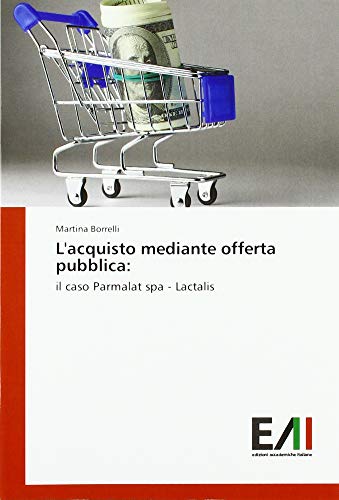 L'acquisto mediante offerta pubblica:: il caso Parmalat spa - Lactalis