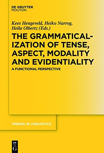 The Grammaticalization of Tense, Aspect, Modality and Evidentiality: A Functional Perspective (Trends in Linguistics. Studies and Monographs [TiLSM], Band 311)