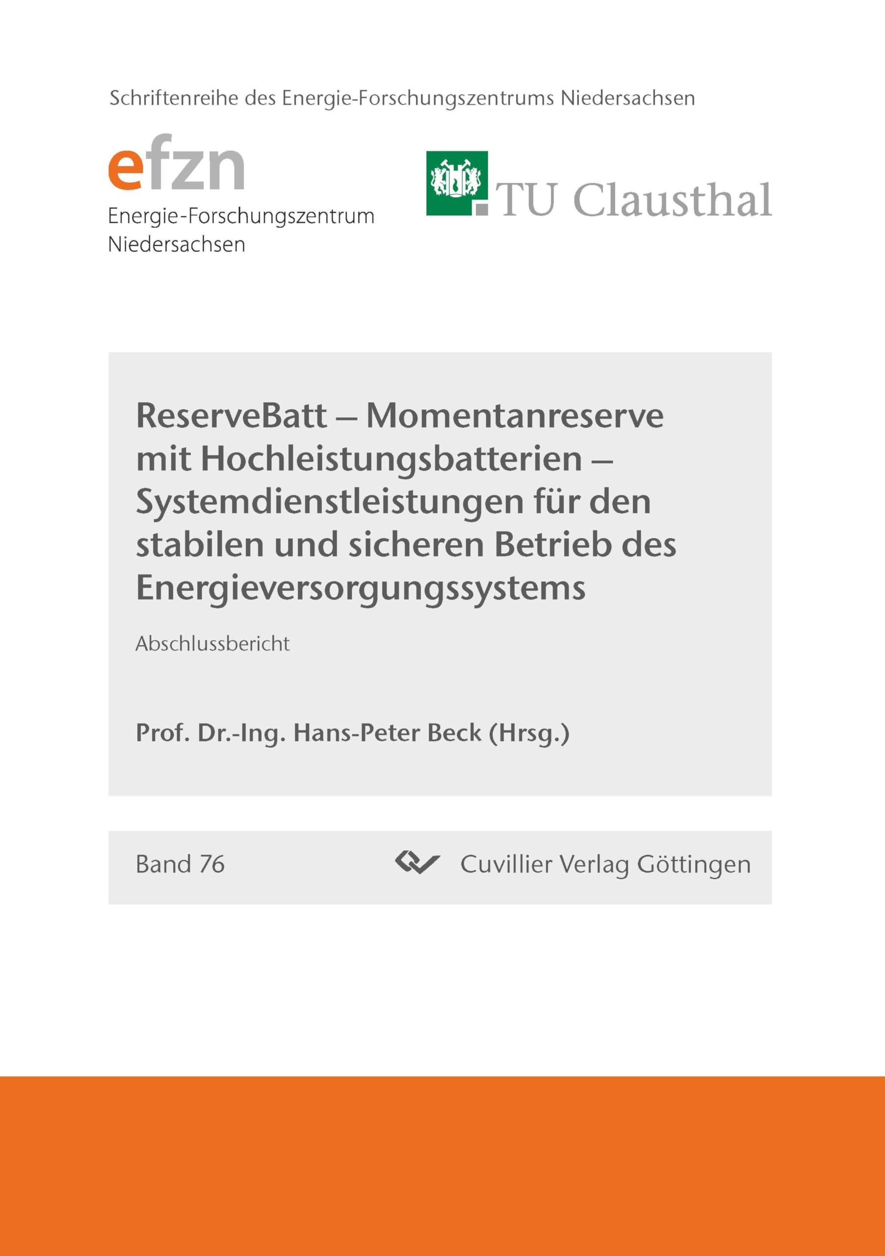 ReserveBatt – Momentanreserve mit Hochleistungsbatterien – Systemdienstleistungen für den stabilen und sicheren Betrieb des Energieversorgungssystems ... Niedersachsen (EFZN))