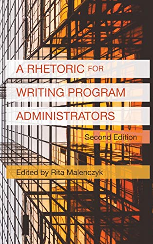 A Rhetoric for Writing Program Administrators (2nd Edition) (Writing Program Administration)