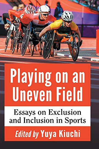 Playing on an Uneven Field: Essays on Exclusion and Inclusion in Sports