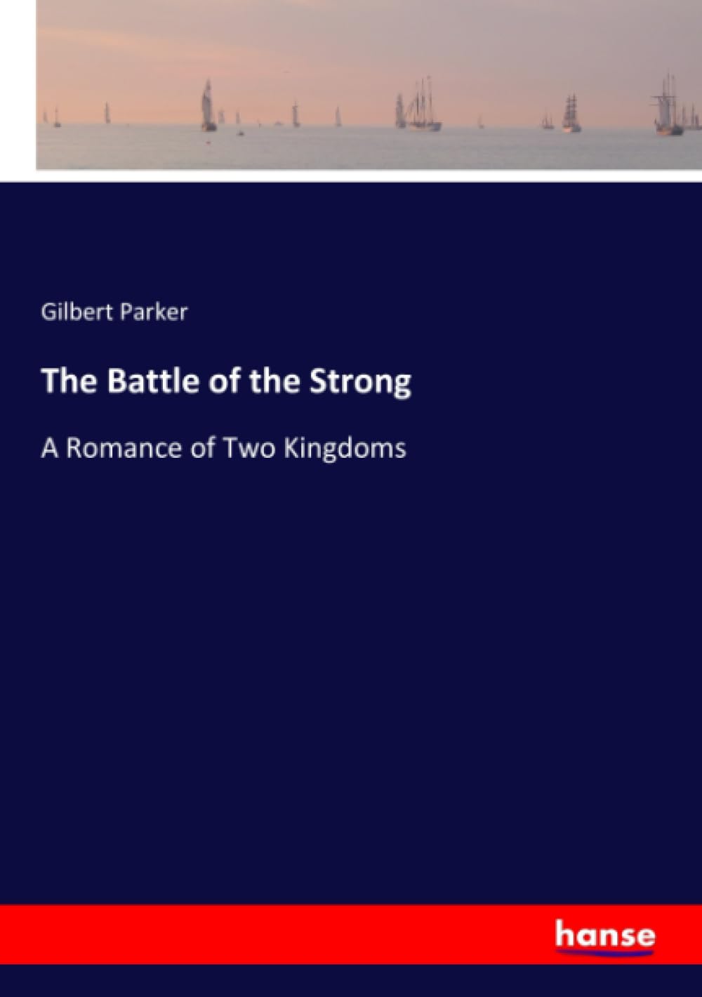 The Battle of the Strong: A Romance of Two Kingdoms