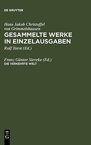 Hans Jakob Christoffel von Grimmelshausen: Gesammelte Werke in Einzelausgaben: Die verkehrte Welt