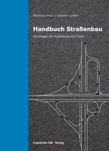 Handbuch Straßenbau: Grundlagen für Ausbildung und Praxis