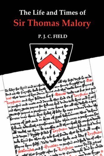 The Life and Times of Sir Thomas Malory (Arthurian Studies)
