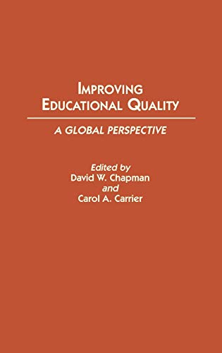 Improving Educational Quality: A Global Perspective (Contributions to the Study of Education)