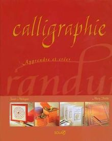 Calligraphie, apprendre et créer