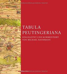 Tabula Peutingeriana: Die einzige Weltkarte aus der Antike