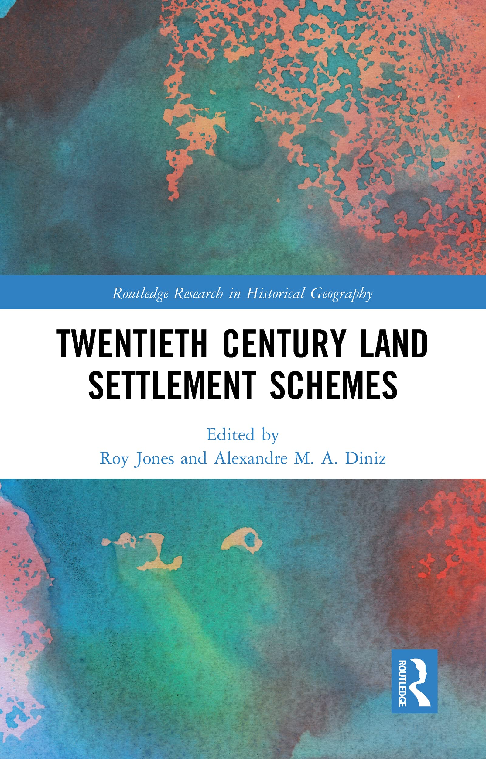 Twentieth Century Land Settlement Schemes (Routledge Research in Historical Geography)